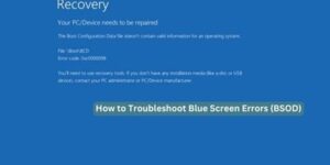 How to Troubleshoot Blue Screen Errors (BSOD)